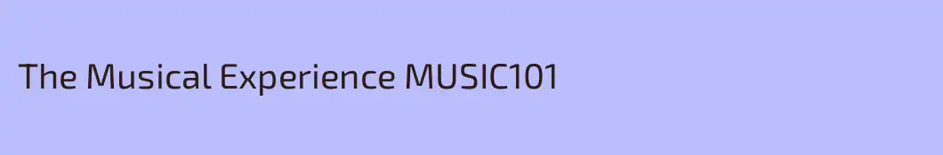 The Musical Experience MUSIC101